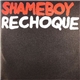 Shameboy - Rechoque