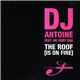 DJ Antoine Feat. MC Roby Rob - The Roof (Is On Fire)