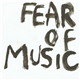 Fear Of Music - Fear Of Music