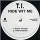 T.I. - Ride Wit Me