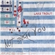 Lake Trout - Not Them, You