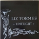 Liz Tormes - + Limelight +