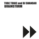 Tube Tonic And DJ Shandar - Brainstorm